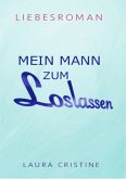 MEIN MANN ZUM LOSLASSEN (eBook, ePUB)