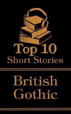 The Top 10 Short Stories - British Gothic (eBook, ePUB) - Stevenson, Robert Louis; Bowen, Marjorie; Jacobs, W W