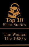 The Top 10 Short Stories - The 1920's - The Women (eBook, ePUB)