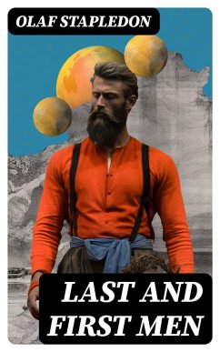 Last and First Men (eBook, ePUB) - Stapledon, Olaf