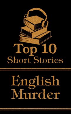 The Top 10 Short Stories - The English Murder (eBook, ePUB) - Chesterton, G K; Burrage, A M; Nesbit, Edith