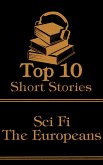 The Top 10 Short Stories - Sci-Fi - The Europeans (eBook, ePUB)