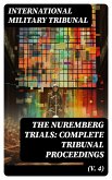 The Nuremberg Trials: Complete Tribunal Proceedings (V. 4) (eBook, ePUB)