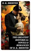 The Greatest Historical Novels & Romances of D. K. Broster (eBook, ePUB)