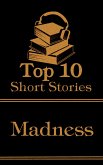 The Top 10 Short Stories - Madness (eBook, ePUB)