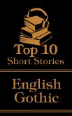 The Top 10 Short Stories - English Gothic (eBook, ePUB)
