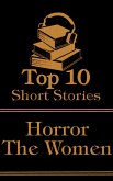 The Top 10 Short Stories - Horror - The Women (eBook, ePUB)