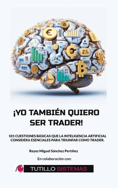 Yo También Quiero Ser Trader (eBook, ePUB) - Sánchez Pertíñez, Reyes Miguel