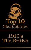 The Top 10 Short Stories - The 1910's - The British (eBook, ePUB)