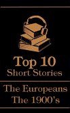 The Top 10 Short Stories - The 1900's - The Europeans (eBook, ePUB)