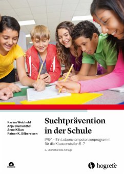 Suchtprävention in der Schule (eBook, ePUB) - Weichold, Karina; Blumenthal, Anja; Kilian, Anne; Silbereisen, Rainer K.