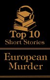 The Top 10 Short Stories - European Murder (eBook, ePUB)
