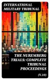 The Nuremberg Trials: Complete Tribunal Proceedings (V.10) (eBook, ePUB)