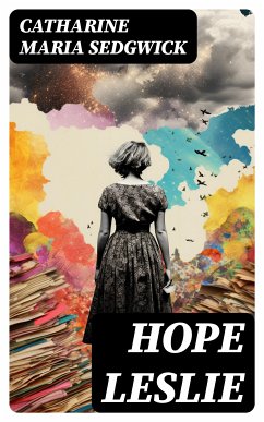 Hope Leslie (eBook, ePUB) - Sedgwick, Catharine Maria
