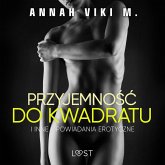 Przyjemność do kwadratu i inne opowiadania erotyczne Annah Viki M. (MP3-Download)