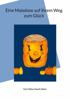 Eine Maisdose auf ihrem Weg zum Glück (eBook, ePUB)