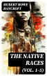 The Native Races (Vol. 1-5) (eBook,... - Bild 1