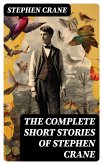 The Complete Short Stories of Stephen Crane (eBook, ePUB)