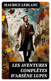 Les aventures complètes d'Arsène Lupin (eBook, ePUB)