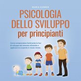 Psicologia dello sviluppo per principianti Come comprendere facilmente le fasi di sviluppo dal neonato all'adulto e applicare le scoperte in modo mirato. (MP3-Download)