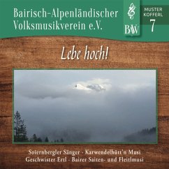 Musterkofferl 7 - Lebe Hoch! - Bairisch-Alpenländ. Volksmusikverein E.V