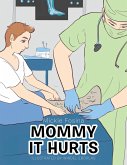 Mommy It Hurts (eBook, ePUB)