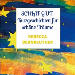 Schlaf gut und träume schön - Bernreuther, Rebecca