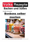 Volksrezepte Backen und Süßes - Bonbons selber machen