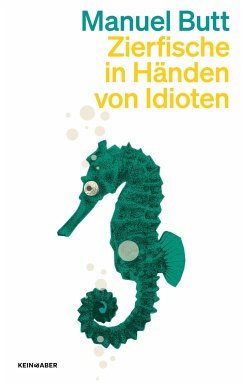 Zierfische in Händen von Idioten - Butt, Manuel