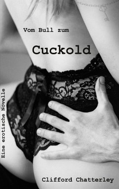 Vom Bull zum Cuckold (eBook, ePUB)