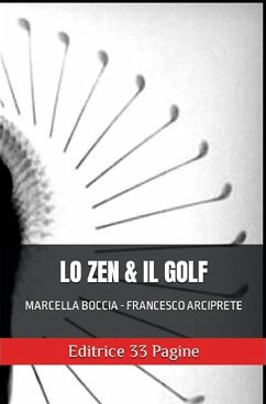 Lo Zen e il Golf (eBook, ePUB) - Arciprete, Francesco; Boccia, Marcella