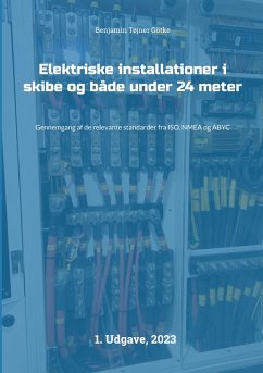 Elektriske installationer i skibe og både under 24 meter (eBook, ePUB) - Götke, Benjamin Tøjner