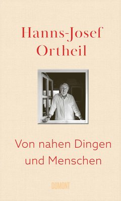 Von nahen Dingen und Menschen (eBook, ePUB) - Ortheil, Hanns-Josef