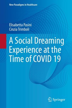 A Social Dreaming Experience at the Time of COVID 19 (eBook, PDF) - Pasini, Elisabetta; Trimboli, Cinzia