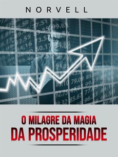 O Milagre da Magia da Prosperidade (Traduzido) (eBook, ePUB) - Norvell