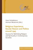 Religious Experience, Secular Reason and Politics around 1945