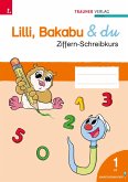 Lilli, Bakabu & du. Ziffern-Schreibkurs