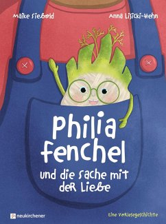 Philia Fenchel und die Sache mit der Liebe - Siebold, Maike