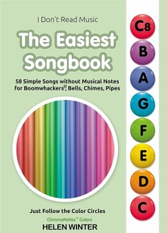 The Easiest Songbook. 58 Simple Songs without Musical Notes for Boomwhackers®, Bells, Chimes, Pipes (eBook, ePUB) - Winter, Helen