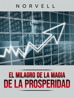 El Milagro de la Magia de la Prosperidad (Traducido) (eBook, ePUB) - Norvell