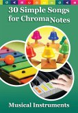 30 Simple Songs for ChromaNotes Musical Instruments (fixed-layout eBook, ePUB)