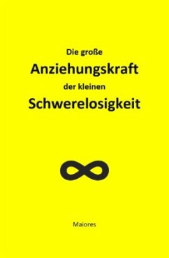 Die große Anziehungskraft der kleinen Schwerelosigkeit - Maiores, Maiores