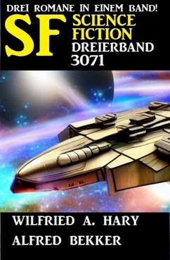 Science Fiction Dreierband 3071 (eBook, ePUB) - Bekker, Alfred; Hary, Wilfried A.