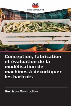 Conception, fabrication et évaluation de la modélisation de machines à décortiquer les haricots - Omorodion, Harrison