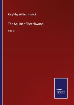 The Squire of Beechwood - Horlock, Knightley William