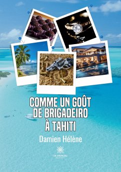 Comme Un goût de brigadeiro à Tahiti - Damien Hélène