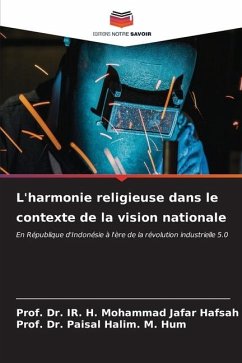 L'harmonie religieuse dans le contexte de la vision nationale - Hafsah, Prof. Dr. IR. H. Mohammad Jafar;Halim. M. Hum, Prof. Dr. Paisal