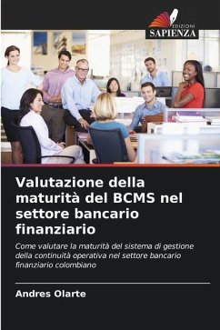 Valutazione della maturità del BCMS nel settore bancario finanziario - Olarte, Andres