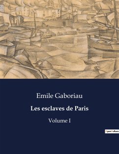 Les esclaves de Paris - Gaboriau, Emile