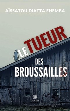 Le tueur des broussailles - Aïssatou Diatta Ehemba